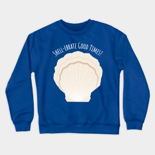 Shell-ebrate Good Times Crewneck Sweatshirt